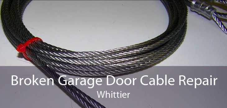 Garage Door Cable Repair Whittier - Broken Garage Door Cable Repair Whittier